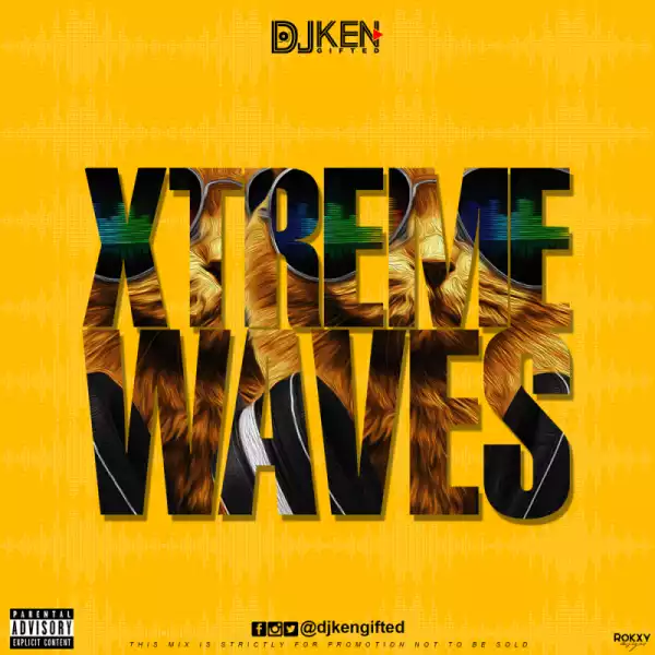 DJ Ken Gifted - Xtreme Waves (Mix)